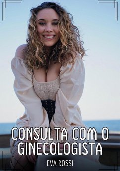 Consulta com o ginecologista (eBook, ePUB) - Rossi, Eva