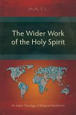 The Wider Work of the Holy Spirit (eBook, ePUB) The Wider Work of the Holy Spirit (eBook, ePUB)