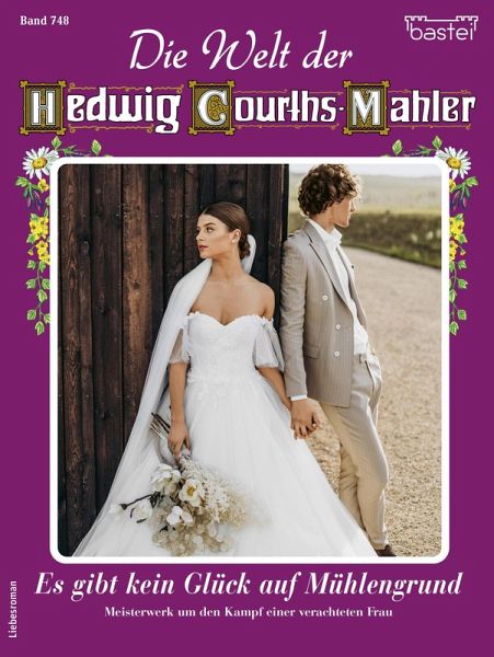Die Welt der Hedwig Courths-Mahler 748 (eBook, ePUB) Die Welt der Hedwig Courths-Mahler 748 (eBook, ePUB)