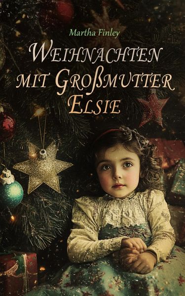 Weihnachten mit Großmutter Elsie (eBook, ePUB)