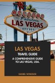 Las Vegas Travel Guide: A Comprehensive Guide to Las Vegas, USA (eBook, ePUB) Las Vegas Travel Guide: A Comprehensive Guide to Las Vegas, USA (eBook, ePUB)