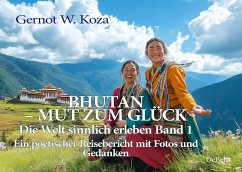 Cover Bhutan - Mut zum Glück - Die Welt sinnlich erleben Band 1 - Ein poetischer Reisebericht mit Fotos und Gedanken (eBook, ePUB)