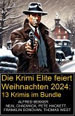 Die Krimi Elite feiert Weihnachten 2024: 13 Krimis im Bundle (eBook, ePUB) Die Krimi Elite feiert Weihnachten 2024: 13 Krimis im Bundle (eBook, ePUB)
