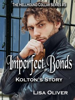 Imperfect Bonds: Kolton's Story (Hellhound Collar Series, #5) (eBook, ePUB) - Lisa Oliver