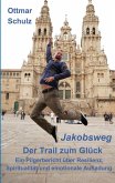 Jakobsweg - Der Trail zum Glück (eBook, ePUB)