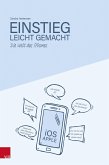 Die Welt des iPhones - Einstieg leicht gemacht (eBook, PDF) Die Welt des iPhones - Einstieg leicht gemacht (eBook, PDF)