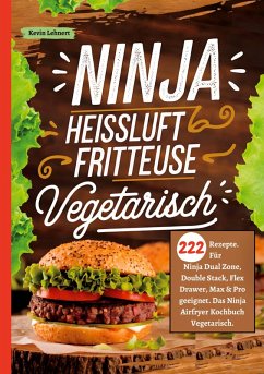 Ninja Heißluftfritteuse Kochbuch Vegetarisch -222 Rezepte Cover Ninja Heißluftfritteuse Kochbuch Vegetarisch -222 Rezepte