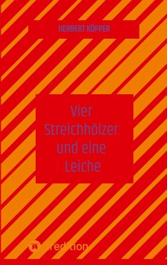 Vier Streichhölzer und eine Leiche Vier Streichhölzer und eine Leiche
