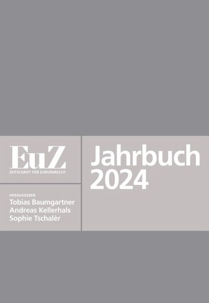 EuZ - Zeitschrift für Europarecht - Jahrbuch 2024 EuZ - Zeitschrift für Europarecht - Jahrbuch 2024