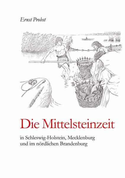 Die Mittelsteinzeit in Schleswig-Holstein, Mecklenburg und im nördlichen Brandenburg