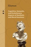 Cognitive, Semantic and Evolutionary Aspects of Aesthetic and Moral Emotions Cognitive, Semantic and Evolutionary Aspects of Aesthetic and Moral Emotions