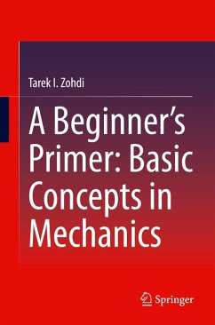 A Beginner's Primer: Basic Concepts in Mechanics - Zohdi, Tarek I.