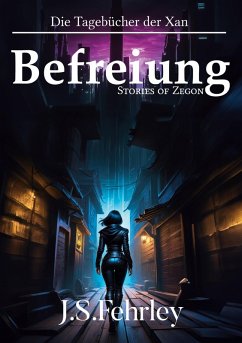 Die Tagebücher der Xan - Fehrley, J. S. Die Tagebücher der Xan - Fehrley, J. S.