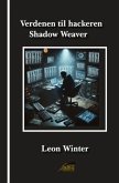 Verdenen til hackeren Shadow Weaver Verdenen til hackeren Shadow Weaver