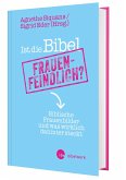 Ist die Bibel frauenfeindlich? Ist die Bibel frauenfeindlich?