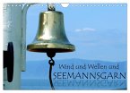 Wind und Wellen und Seemannsgarn (Wandkalender 2025 DIN A4 quer), CALVENDO Monatskalender