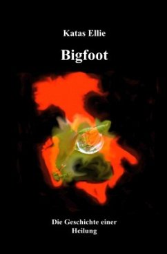 Cover Bigfoot - Die Geschichte einer Heilung