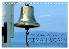 Wind und Wellen und Seemannsgarn (Tischkalender 2025 DIN A5 quer), CALVENDO Monatskalender - Calvendo;M. Laube, Lucy