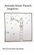 Avocado, blauer Flausch, Jonglieren - Bild 1