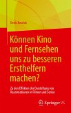 Können Kino und Fernsehen uns zu besseren Ersthelfern machen? Können Kino und Fernsehen uns zu besseren Ersthelfern machen?