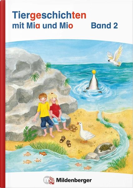 Tiergeschichten mit Mia und Mio Neubearbeitung - Band 2 Tiergeschichten mit Mia und Mio Neubearbeitung - Band 2