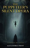 The Puppeteer's Silent Opera (eBook, ePUB)