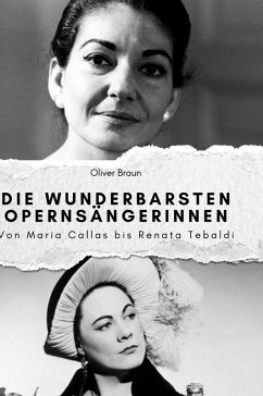 Die wunderbarsten Opernsängerinnen - Braun, Oliver