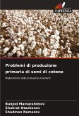 Problemi di produzione primaria di semi di cotone