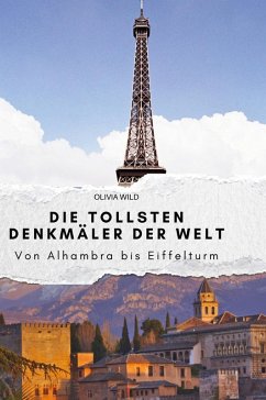 Die tollsten Denkmäler der Welt - Wild, Olivia