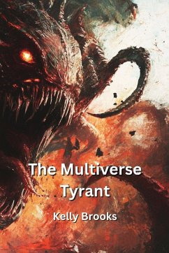 The Multiverse Tyrant - Brooks, Kelly