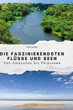 Cover Die faszinierendsten Flüsse und Seen