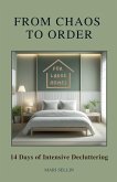 From Chaos to Order - 14 Days of Advanced Decluttering From Chaos to Order - 14 Days of Advanced Decluttering