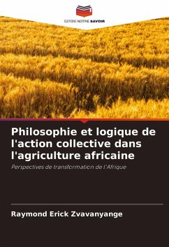 Cover Philosophie et logique de l'action collective dans l'agriculture africaine
