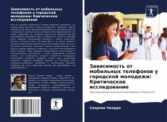 Zawisimost' ot mobil'nyh telefonow u gorodskoj molodezhi: Kriticheskoe issledowanie - Chandra, Swarniw