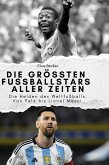 Die größten Fussballstars aller Zeiten Die größten Fussballstars aller Zeiten