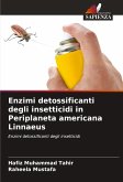 Enzimi detossificanti degli insetticidi in Periplaneta americana Linnaeus