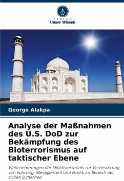 Analyse der Maßnahmen des U.S. DoD zur Bekämpfung des Bioterrorismus auf taktischer Ebene - Alakpa, George