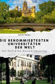 Die renommiertesten Universitäten der Welt Die renommiertesten Universitäten der Welt