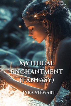 Mythical Enchantment (Fantasy) - Stewart, Tyra