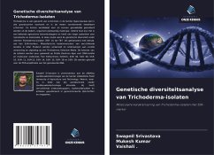 Genetische diversiteitsanalyse van Trichoderma-isolaten - Srivastava, Swapnil;Kumar, Mukesh;., Vaishali