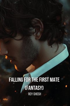 Falling For The First Mate (Fantasy) - Ghosh, Roy