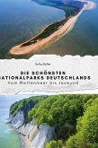 Die schönsten Nationalparks Deutschlands Die schönsten Nationalparks Deutschlands