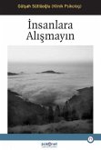 Insanlara Alismayin Insanlara Alismayin