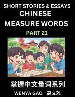 Chinese Measure Words (Part 21)- Learn Chinese Language and Culture by Reading Stories Made of Chinese Liangci Quantifiers, Simple & Easy Mandarin Chinese Lessons for Beginners - Gao, Wenya