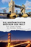 Die berühmtesten Brücken der Welt