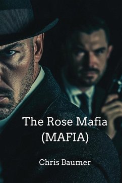 The Rose Mafia (MAFIA) - Baumer, Chris