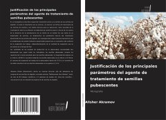 Justificación de los principales parámetros del agente de tratamiento de semillas pubescentes - Akramov, Alisher