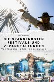 Die spannendsten Festivals und Veranstaltungen Die spannendsten Festivals und Veranstaltungen