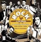 ROCK. LA NOVELA GRÁFICA ? La era dorada (1953 ? 1962): Una historia del rock única narrada y dibujada con gran maestría
