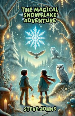The Magical Snowflake Adventure - Johns, Steve